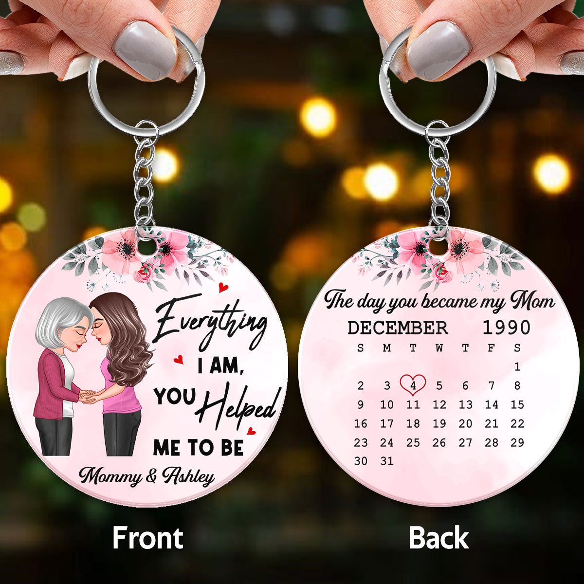 Everything I Am You Helped Me To Be Floral Mom Daughter Holding Hand Calendar Personalized Acrylic Keychain